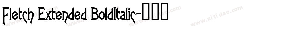 Fletch Extended BoldItalic字体转换